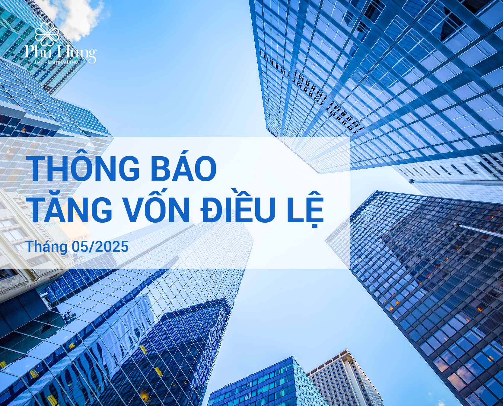 CÔNG TY CỔ PHẦN BẢO HIỂM NHÂN THỌ PHÚ HƯNG CHÍNH THỨC ĐƯỢC CHẤP THUẬN TĂNG VỐN ĐIỀU LỆ LÊN 3.593 TỶ ĐỒNG